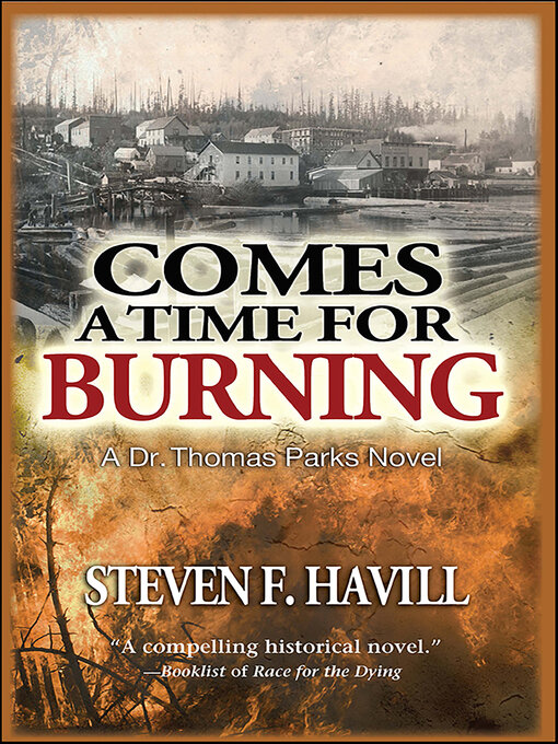 Title details for Comes a Time for Burning by Steven F. Havill - Available
